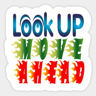 Look Up, Move Ahead. - Motivational Sticker